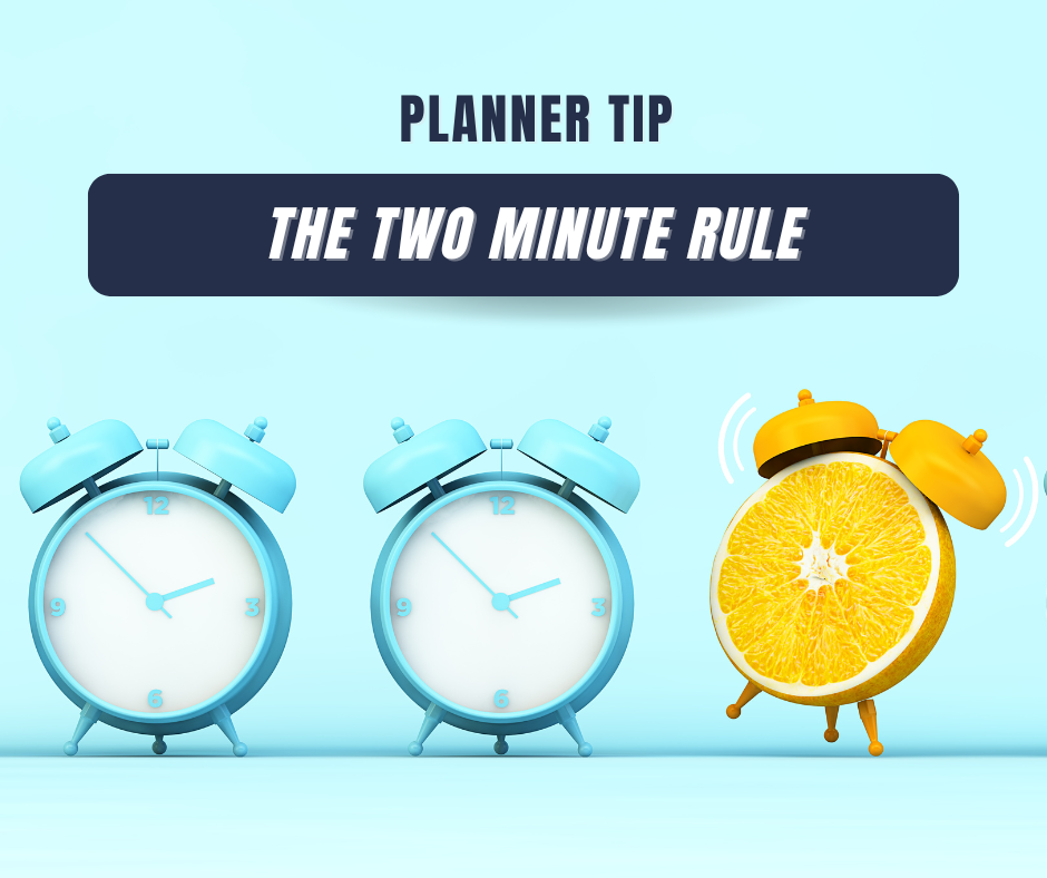 The Two Minute Rule: Planner Tip